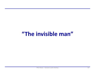 87PhD thesis - Gonano Carlo Andrea
“The invisible man”
 