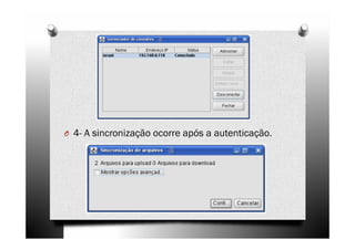 O 4- A sincronização ocorre após a autenticação.
 