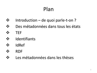 Plan 	Introduction – de quoi parle-t-on ?