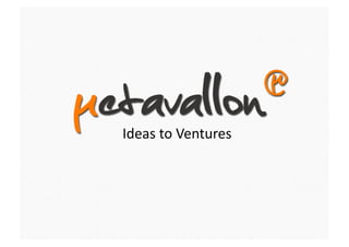 Ideas	
  to	
  Ventures	
  
 