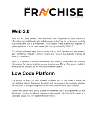 Web 3.0
Web 3.0 will allow women, men, machines, and companies to trade value and
information and collaborate with global ...