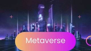 Metaverse
 