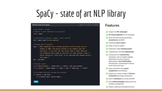 SpaCy - state of art NLP library
 