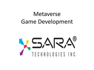 Metaverse
Game Development
 