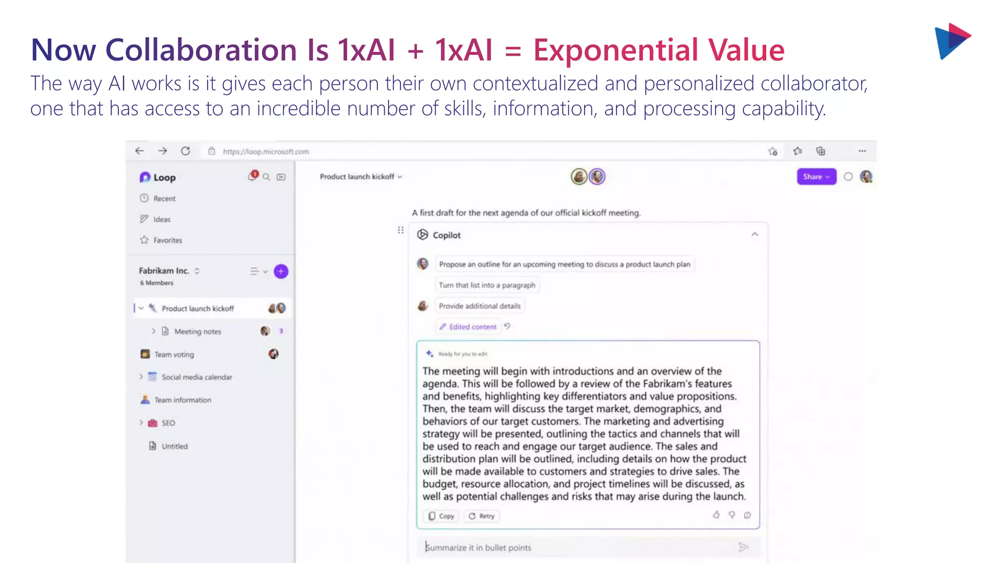 The way AI works is it gives each person their own contextualized and personalized collaborator,
one that has access to an incredible number of skills, information, and processing capability.
Now Collaboration Is 1xAI + 1xAI = Exponential Value
 