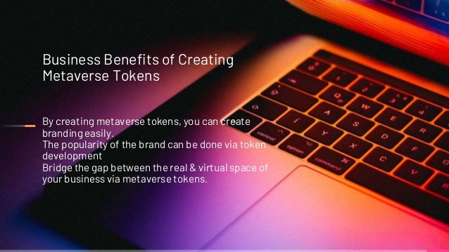 Business Benefits of Creating
Metaverse Tokens
By creating metaverse tokens, you can create
branding easily.
The popularity of the brand can be done via token
development
Bridge the gap between the real & virtual space of
your business via metaverse tokens.
7
 