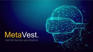 Get the Success you Deserve
MetaVest3x
 