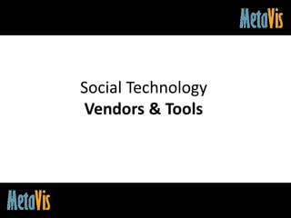 Social Technology
                     Vendors & Tools




#SPSocial @RHarbridge
 