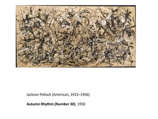 Jackson Pollock (American, 1912–1956)

Autumn Rhythm (Number 30), 1950
 