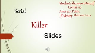 COMM110 Final Project: Serial Killer Slides | PPT
