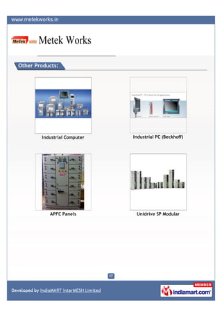 Other Products:




        Industrial Computer   Industrial PC (Beckhoff)




           APFC Panels         Unidrive SP Modular
 