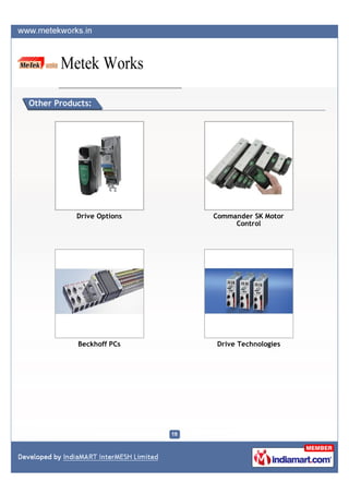 Other Products:




           Drive Options   Commander SK Motor
                                Control




           Beckhoff PCs    Drive Technologies
 