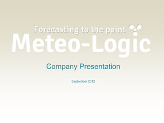 Company Presentation
      September 2012
 