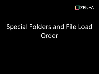 Special Folders and File Load
Order
 