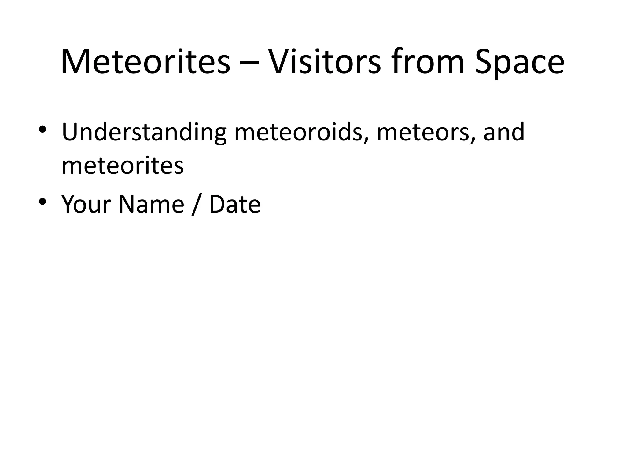 Meteorite_Presentation.ppgeology students tx | PPTX