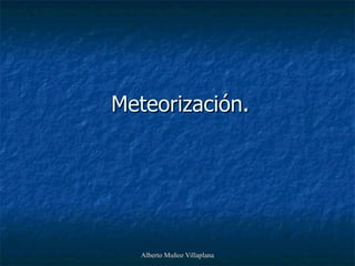 Meteorización . 