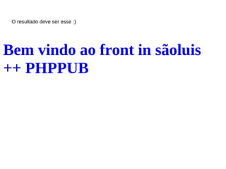 O resultado deve ser esse :)
 