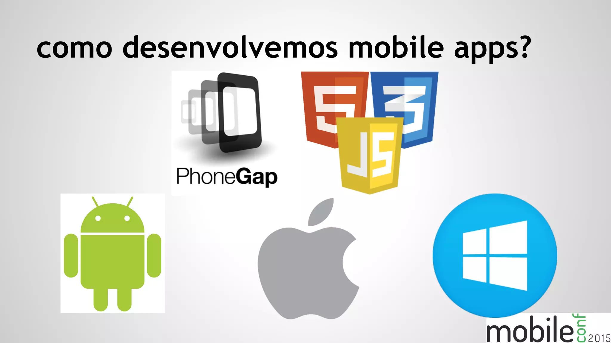 como desenvolvemos mobile apps?
 