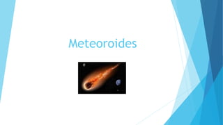Meteoroides
 