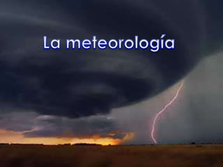La meteorología 