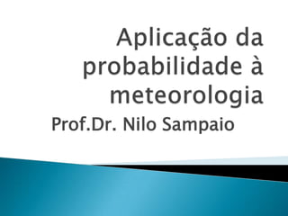Prof.Dr. Nilo Sampaio

 