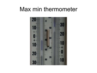 Max min thermometer
 