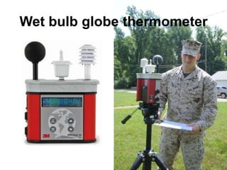 Wet bulb globe thermometer
 