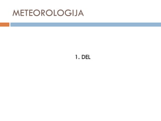 METEOROLOGIJA ,[object Object]
