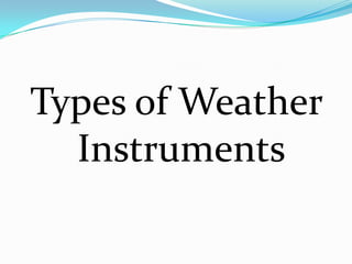 Types of Weather Instruments