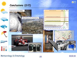 Conclusions (2/2) Katrina hurricane (2005) New Orleans after the Katrina 