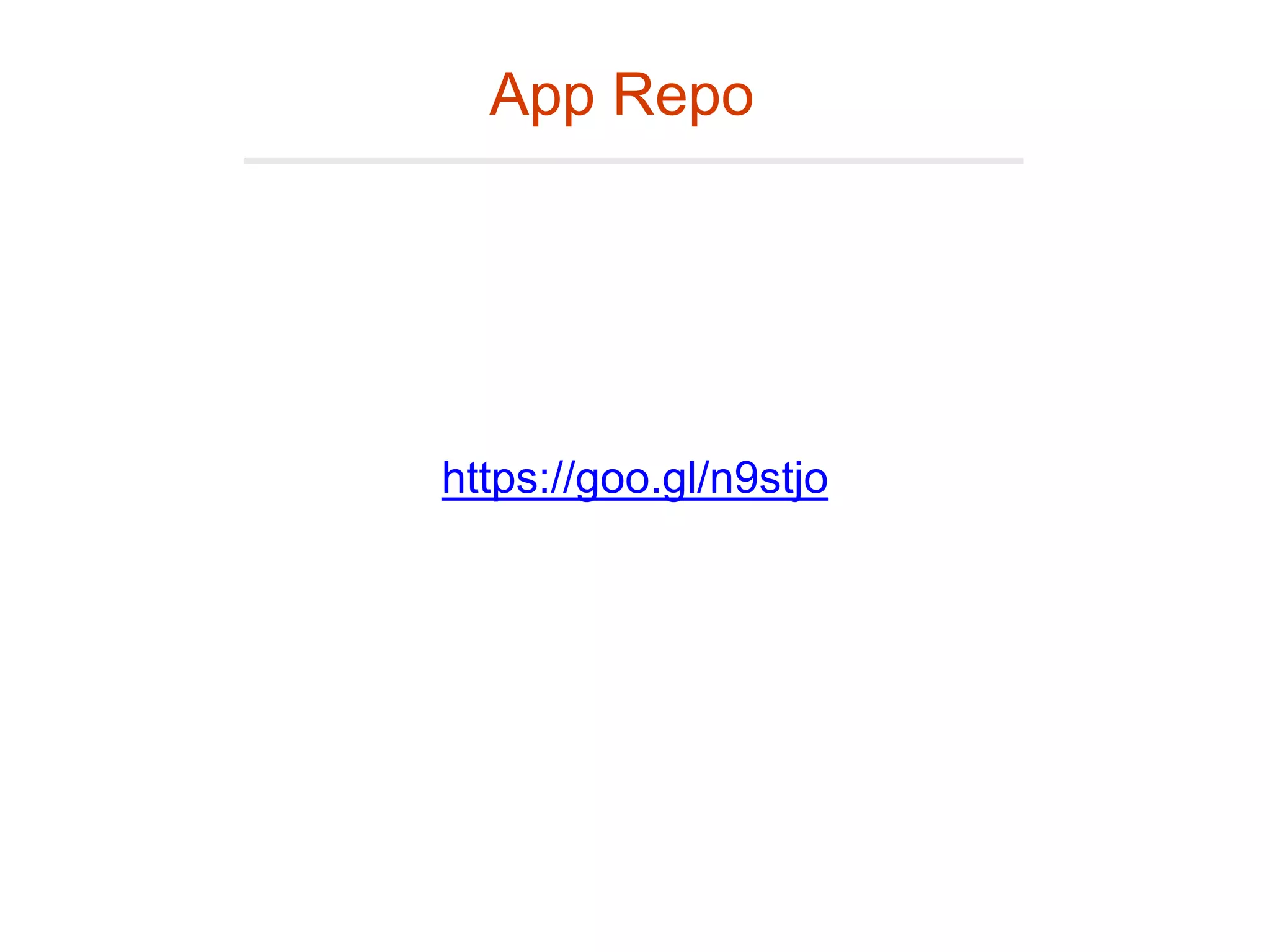 App Repo
https://goo.gl/n9stjo
 