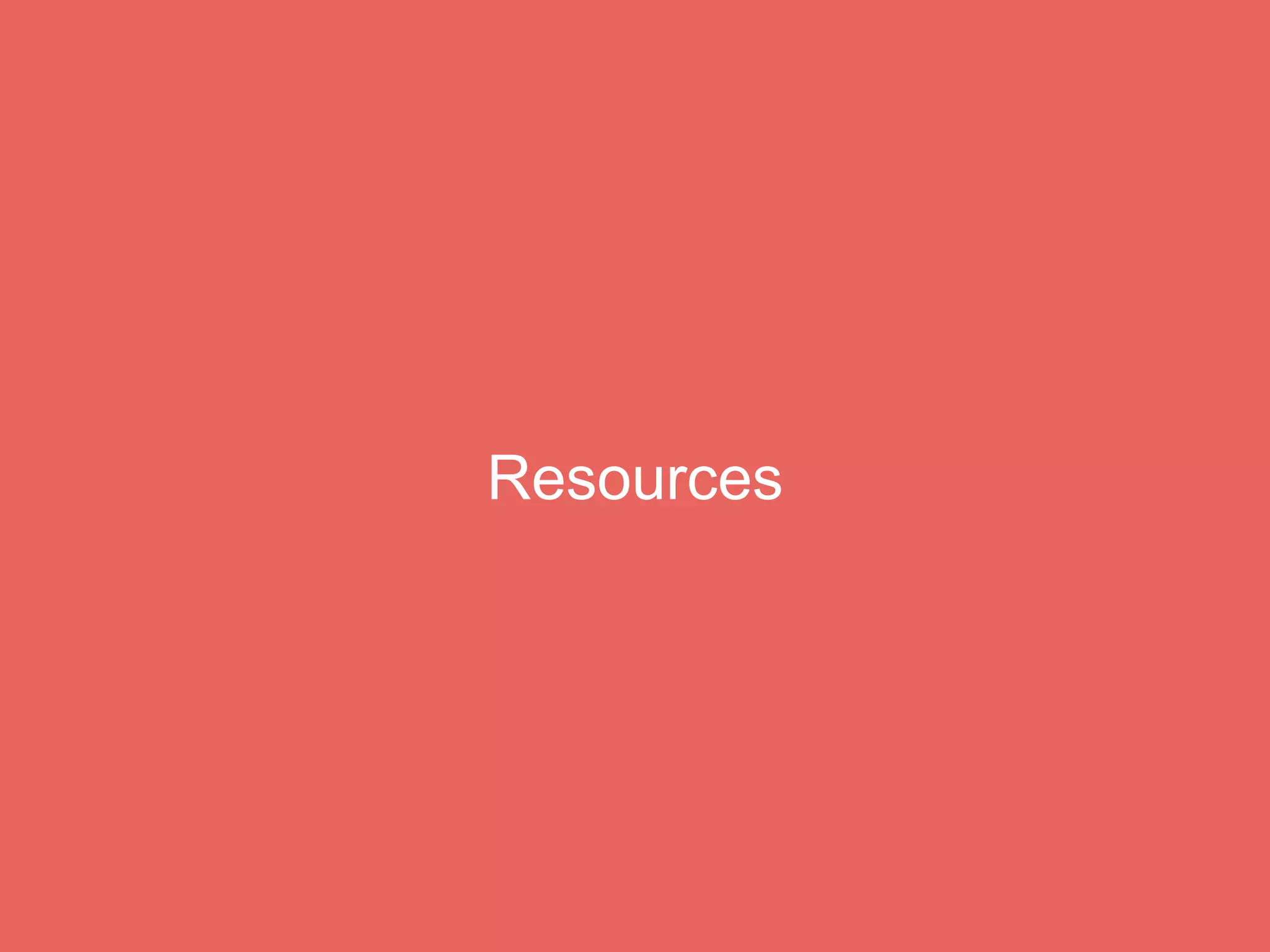 Resources
 
