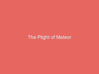 The Plight of Meteor
 
