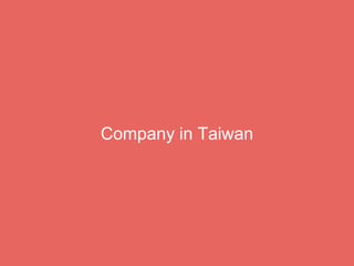Company in Taiwan
 