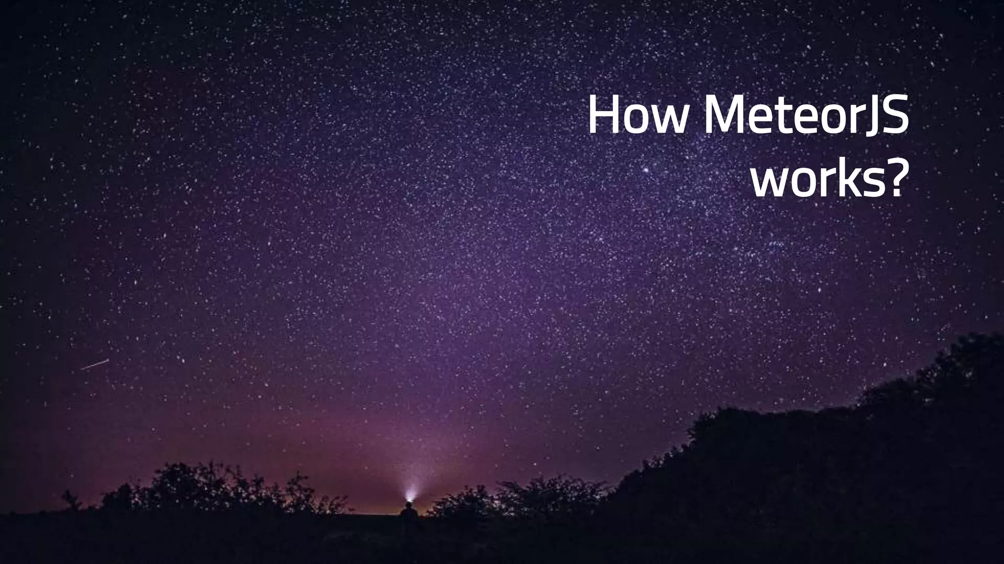 How MeteorJS works? 