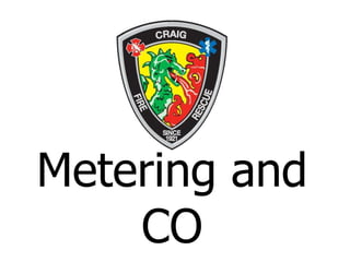 Metering and CO 