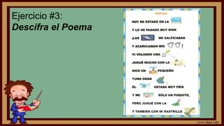 Ejercicio #3:
Descifra el Poema
 
