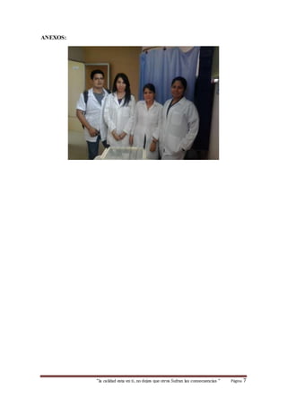 “la calidad esta en ti, no dejes que otros Sufran las consecuencias “ Página 7
ANEXOS:
 