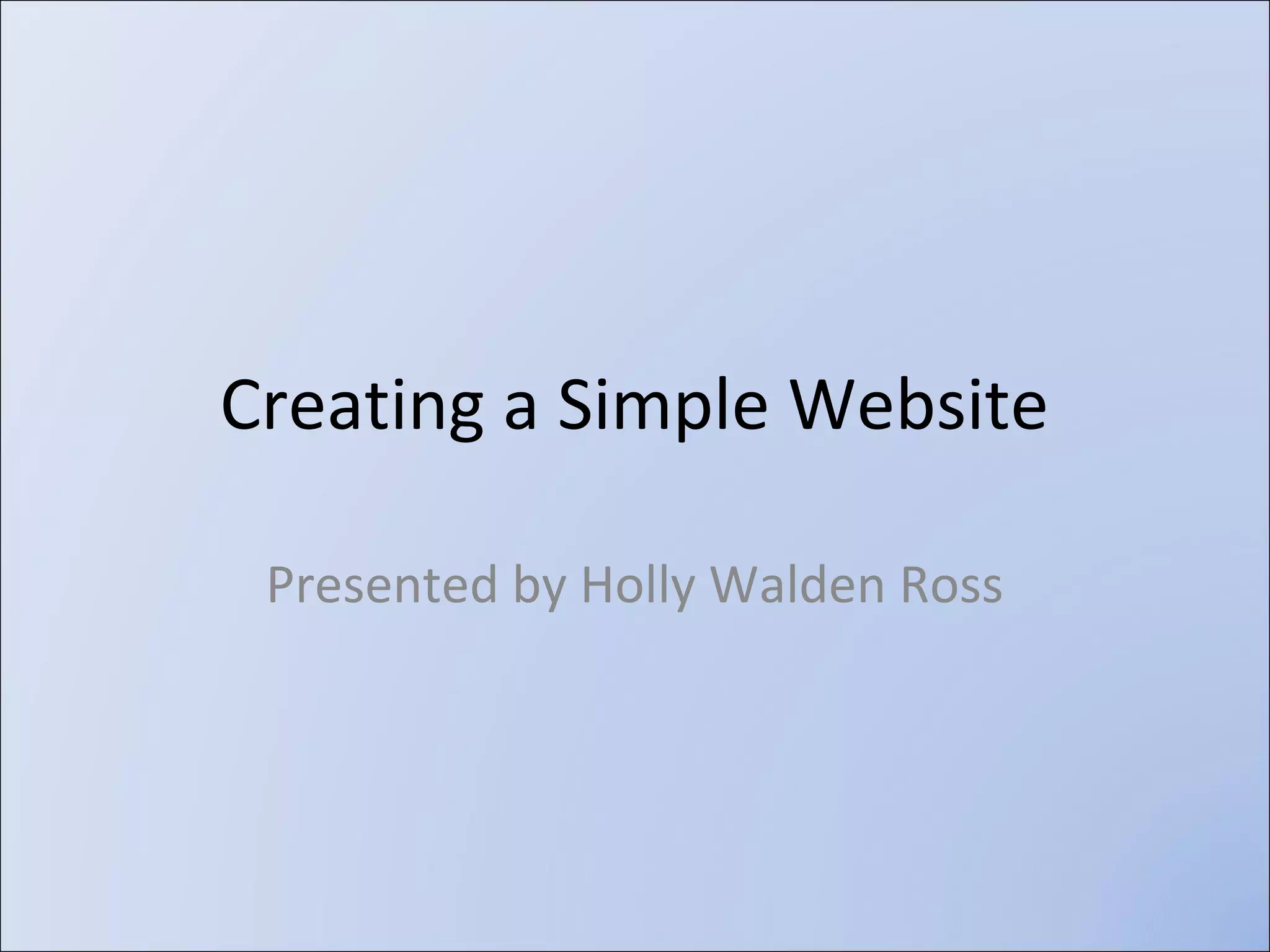 Presented by
Holly Walden Ross

 