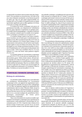 Les envenimations scorpioniques graves.
Médecine Tropicale • 2008 • 68 • 4 361
exceptionnelle inoculation intravasculaire étant plus dange-
reuse). Une inoculation au niveau du tronc, de la tête ou du
cou, zones richement vascularisées, est un facteur de gravité
de même que l’âge du sujet piqué (hypersensibilité aux
extrêmes de la vie), les délais et la qualité de prise en charge
(gravité plus significative pour un délai supérieur à 2 h 30 mn,
et une prise en charge sub-optimale).
L’évolution des formes systémiques non graves est
généralement favorable, avec disparition de l’obnubilation
puis des signes digestifs et respiratoires en quelques jours.
Les troubles électrocardiographiques s’amendent en plusieurs
jours à plusieurs semaines pour les troubles de la repolari-
sation. La biologie se normalise en 3 à 4 jours (5, 8).
L’évolution clinique à partir d’une forme à manifes-
tations localisées vers la forme grave à manifestations sys-
témique est rare. Elle n’est observée que dans 4 à 6% des cas
dans notre expérience (14). Certains signes cliniques en sont
annonciateurs et leur présence devrait inciter à une hospita-
lisation rapide et à une surveillance très étroite. Nous avons
développé un score clinique permettant de prédire la néces-
sité d’hospitalisation avec un bon pouvoir discriminant (aire
sous la courbe : 0.85 et une sensibilité à 89,2%). Un score
inférieur à 2 a ainsi une bonne valeur prédictive négative
(97,2%) (15).
La mortalité globale de l’envenimation scorpionique
varie de 0,15% à 7,1% et reste liée aux manifestations car-
diovasculaires graves. Selon certains auteurs, elle peut par-
fois atteindre 25% dans les formes graves. La connaissance
de la physiopathologie de ces manifestations graves a gran-
dement amélioré leur pronostic. Dans les cas mortels, le décès
survient en règle dans les 24 heures qui suivent la piqûre du
fait de complications pulmonaires ou circulatoires. Passé ce
délai, l’évolution est souvent favorable (5, 12, 16).
PHYSIOPATHOLOGIE D’ENVENIMATION SCORPIONIQUE GRAVE :
Décharge de catécholamines
Les premières études cliniques qui se sont intéressées
aux conséquences hémodynamiques de l’envenimation
scorpionique sévère, ont rapporté une augmentation transi-
toire de la pression artérielle suivie par un choc cardiogénique
(17, 18). Elles ont également rapporté une augmentation des
catécholamines dans les urines. Plusieurs études ont par la
suite étayé cette théorie catécholaminergique en documen-
tant une élévation massive des taux circulants de catéchola-
mines et en y associant la plupart des perturbations hémo-
dynamiques caractéristiques des formes graves
d’envenimation scorpionique.
Nous avons récemment mis au point un modèle expé-
rimental d’envenimation scorpionique grave reproduisant les
manifestations cardio-pulmonaires caractéristique de l’en-
venimation grave (19, 20). L’injection intra-veineuse de la
fraction toxique d’Androctonus australis hector est suivie
dans les premières minutes d’une élévation rapide de la pres-
sion artérielle systémique: un doublement de la pression arté-
rielle moyenne est enregistré dès la 5e
minute. La pression
systémique tend ensuite à retrouver le niveau de base qui est
atteint à la 60e
minute. La tension artérielle continue ensuite
à décroître avec installation d’un état de choc à la deuxième
heure. Le débit cardiaque lui, chute de façon soutenue tout
au long de l’expérimentation (20). L’augmentation transitoire
de la pression artérielle moyenne malgré la baisse du débit
cardiaque est liée à une élévation substantielle des résistances
vasculaires systémiques qui doublent dès la 5ème minute et
restent élevées au long de l’expérimentation (20-22). La pres-
sion artérielle pulmonaire d’occlusion (PAPo) s’élève dès la
5e
minute en rapport avec la dysfonction cardiaque. Cette dys-
fonction cardiaque est liée à l’élévation de la post charge ven-
triculaire gauche. Une cardiopathie scorpionique s’installe par
la suite.
Ces perturbations hémodynamiques profondes, sont
liées à une décharge très intense de catécholamines rendant
compte de la vasoconstriction intense, l’élévation de la pres-
sion artérielle et de la dysfonction ventriculaire gauche ini-
tiale. Ceci a été vérifié sur notre modèle, et récemment sur
modèle animal mis au point par Zeghal et al. (23) où une élé-
vation substantielle des taux seriques d’adrénaline et la nora-
drénaline survient rapidement après l’injection d’une dose
subléthale du venin de Bhuthus occitanus tunetanus.
Dans notre modèle expérimental, outre l’adrénaline
et la noradrénaline il y a sécrétion d’autres peptides vaso-
constricteurs comme le neuropeptide Y et l’endotheline.
Ceux-ci subissent une élévation précoce dès la 5e
minute avec
un maximum de sécrétion atteint à la 30e
minute (22).
Parallèlement à l’augmentation des catécholamines, celle du
NPY participe à l’élévation des résistances vasculaires sys-
témiques caractéristique de l’envenimation scorpionique. Sur
notre modèle, nous avons également pu mettre en évidence
une sécrétion de facteur atrial natriurétique (FAN). Cette
sécrétion est détectée dès la 5e
minute pour culminer à la
30ème minute et baisser par la suite progressivement pour
atteindre des niveaux normaux vers la 180e
minute (22). Cette
évolution est parallèle à celle de la pression artérielle pul-
monaire d’occlusion. Comme suggéré par les données phy-
siopathologiques récentes, il y a une bonne corrélation entre
l’élévation du FAN secrété et l’élévation de la PAPO témoi-
gnant de l’activation de cette sécrétion par le biais d’une dis-
tension auriculaire.
Ainsi, la réponse cardiovasculaire de l’organisme à
l’envenimation scorpionique se produit en deux phases : la
première, vasculaire périphérique secondaire à la libération
massive des catécholamines et d’autres peptides vasocons-
tricteurs. La seconde, consiste en des modifications structu-
rales, morphologiques et fonctionnelles de la performance du
myocarde (24).
En pratique clinique la première phase survient rapi-
dement après envenimation. Elle est caractérisée par une élé-
vation transitoire de la pression artérielle systémique.
L’hypertension artérielle est observée chez 4 à 77% des
patients nécessitant l’hospitalisation (4, 27). L’hypertension
 
