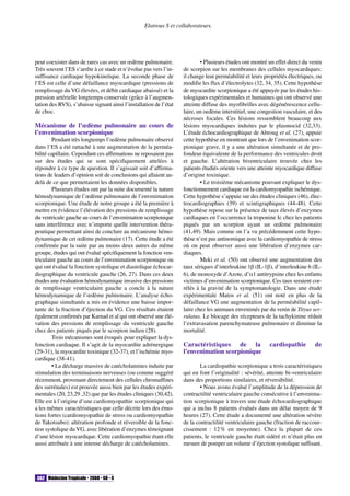 Médecine Tropicale • 2008 • 68 • 4362
Elatrous S et collaborateurs.
peut coexister dans de rares cas avec un œdème pulmonaire.
Très souvent l’ES s’arrête à ce stade et n’évolue pas vers l’in-
suffisance cardiaque hypokinetique. La seconde phase de
l’ES est celle d’une défaillance myocardique (pressions de
remplissage du VG élevées, et débit cardiaque abaissé) et la
pression artérielle longtemps conservée (grâce à l’augmen-
tation des RVS), s’abaisse signant ainsi l’installation de l’état
de choc.
Mécanisme de l’œdème pulmonaire au cours de
l’envenimation scorpionique
Pendant très longtemps l’œdème pulmonaire observé
dans l’ES a été rattaché à une augmentation de la perméa-
bilité capillaire. Cependant ces affirmations ne reposaient pas
sur des études qui se sont spécifiquement attelées à
répondre à ce type de question. Il s’agissait soit d’affirma-
tions de leaders d’opinion soit de conclusions qui allaient au-
delà de ce que permettaient les données disponibles.
Plusieurs études ont par la suite documenté la nature
hémodynamique de l’œdème pulmonaire de l’envenimation
scorpionique. Une étude de notre groupe a été la première à
mettre en évidence l’élévation des pressions de remplissage
du ventricule gauche au cours de l’envenimation scorpionique
sans interférence avec n’importe quelle intervention théra-
peutique permettant ainsi de conclure au mécanisme hémo-
dynamique de cet œdème pulmonaire (17). Cette étude a été
confirmée par la suite par au moins deux autres du même
groupe, études qui ont évalué spécifiquement la fonction ven-
triculaire gauche au cours de l’envenimation scorpionique ou
qui ont évalué la fonction systolique et diastolique échocar-
diographique du ventricule gauche (26, 27). Dans ces deux
études une évaluation hémodynamique invasive des pressions
de remplissage ventriculaire gauche a conclu à la nature
hémodynamique de l’œdème pulmonaire. L’analyse écho-
graphique simultanée a mis en évidence une baisse impor-
tante de la fraction d’éjection du VG. Ces résultats étaient
également confirmés par Karnad et al qui ont observé une élé-
vation des pressions de remplissage du ventricule gauche
chez des patients piqués par le scorpion indien (28).
Trois mécanismes sont évoqués pour expliquer la dys-
fonction cardiaque. Il s’agit de la myocardite adrénergique
(29-31), la myocardite toxinique (32-37), et l’ischémie myo-
cardique (38-41).
• La décharge massive de catécholamines induite par
stimulation des terminaisons nerveuses (ou comme suggéré
récemment, provenant directement des cellules chromaffines
des surrénales) est prouvée aussi bien par les études expéri-
mentales (20, 23,29 ,32) que par les études cliniques (30,42).
Elle est à l’origine d’une cardiomyopathie scorpionique qui
a les mêmes caractéristiques que celle décrite lors des émo-
tions fortes (cardiomyopathie de stress ou cardiomyopathie
de Takotsubo): altération profonde et réversible de la fonc-
tion systolique duVG, avec libération d’enzymes témoignant
d’une lésion myocardique. Cette cardiomyopathie étant elle
aussi attribuée à une intense décharge de catécholamines.
• Plusieurs études ont montré un effet direct du venin
de scorpion sur les membranes des cellules myocardiques:
il change leur perméabilité et leurs propriétés électriques, ou
modifie les flux d’électrolytes (32, 34, 35). Cette hypothèse
de myocardite scorpionique a été appuyée par les études his-
tologiques expérimentales et humaines qui ont observé une
atteinte diffuse des myofibrilles avec dégénérescence cellu-
laire, un oedème interstitiel, une congestion vasculaire, et des
nécroses focales. Ces lésions ressemblent beaucoup aux
lésions myocardiques induites par le plasmocid (32,33).
L’étude échocardiographique de Abroug et al. (27), appuie
cette hypothèse en montrant que lors de l’envenimation scor-
pionique grave, il y a une altération simultanée et de pro-
fondeur équivalente de la performance des ventricules droit
et gauche. L’altération biventriculaire trouvée chez les
patients étudiés oriente vers une atteinte myocardique diffuse
d’origine toxinique.
• Le troisième mécanisme pouvant expliquer le dys-
fonctionnement cardiaque est la cardiomyopathie ischémique.
Cette hypothèse s’appuie sur des études cliniques (46), élec-
trocardiographies (39) et scintigraphiques (44-48). Cette
hypothèse repose sur la présence de taux élevés d’enzymes
cardiaques en l’occurrence la troponine Ic chez les patients
piqués par un scorpion ayant un œdème pulmonaire
(41,49). Mais comme on l’a vu précédemment cette hypo-
thèse n’est pas antinomique avec la cardiomyopathie de stress
où on peut observer aussi une libération d’enzymes car-
diaques.
Meki et al. (50) ont observé une augmentation des
taux sériques d’interleukine 1β (IL-1β), d’interleukine 6 (IL-
6), de monoxyde d’Azote, d’α1 antitrypsine chez les enfants
victimes d’envenimation scorpionique. Ces taux seraient cor-
rélés à la gravité de la symptomatologie. Dans une étude
expérimentale Matos et al. (51) ont noté en plus de la
défaillance VG une augmentation de la perméabilité capil-
laire chez les animaux envenimés par du venin de Tityus ser-
rulatus. Le blocage des récepteurs de la tachykinine réduit
l’extravasation parenchymateuse pulmonaire et diminue la
mortalité.
Caractéristiques de la cardiopathie de
l’envenimation scorpionique
La cardiopathie scorpionique a trois caractéristiques
qui en font l’originalité : sévérité, atteinte bi-ventriculaire
dans des proportions similaires, et réversibilité.
• Nous avons évalué l’amplitude de la dépression de
contractilité ventriculaire gauche consécutive à l’envenima-
tion scorpionique à travers une étude échocardiographique
qui a inclus 8 patients évalués dans un délai moyen de 9
heures (27). Cette étude a documenté une altération sévère
de la contractilité ventriculaire gauche (fraction de raccour-
cissement : 12% en moyenne). Chez la plupart de ces
patients, le ventricule gauche était sidéré et n’était plus en
mesure de pomper un volume d’éjection systolique suffisant.
 