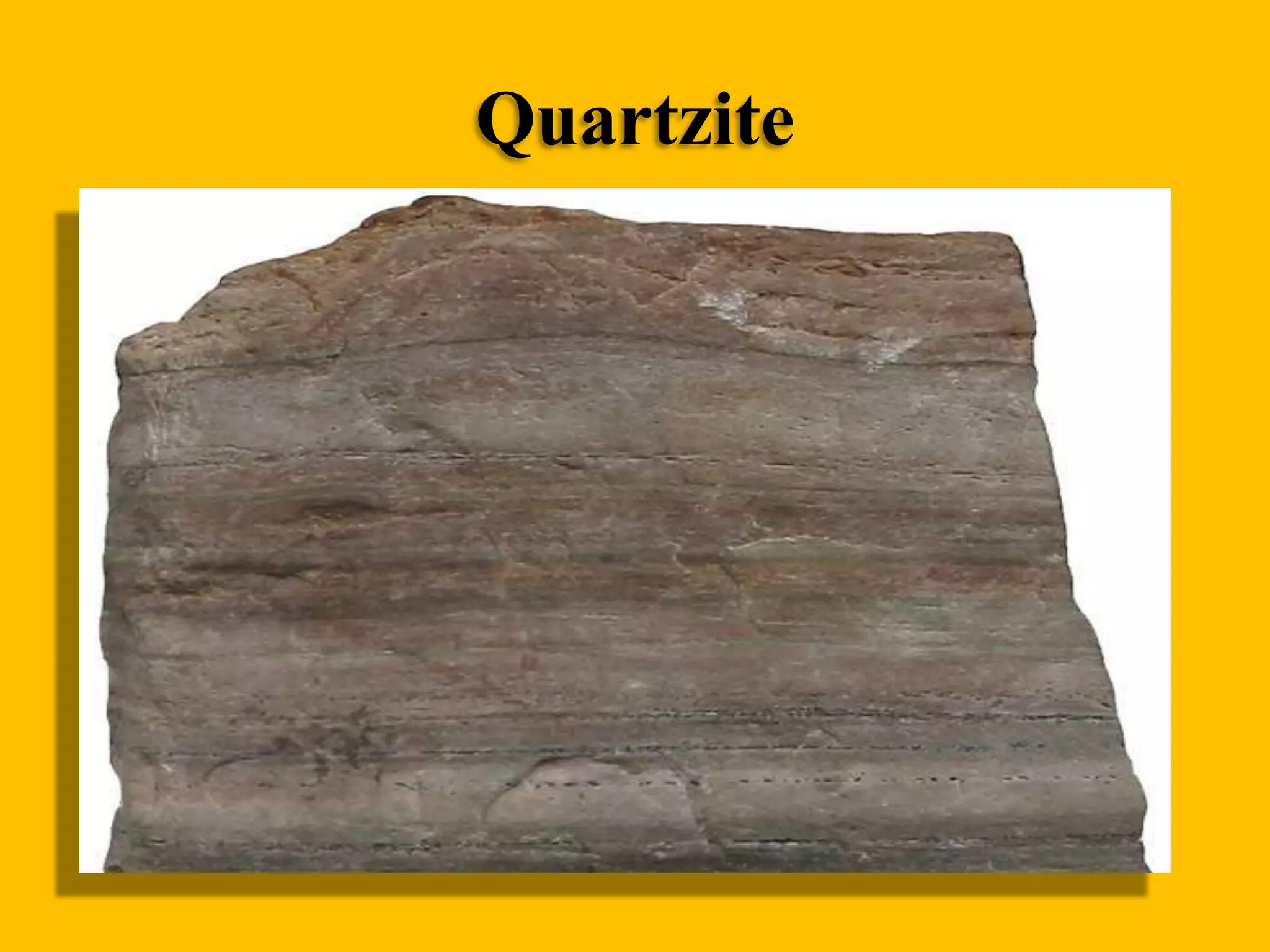 Quartzite

 