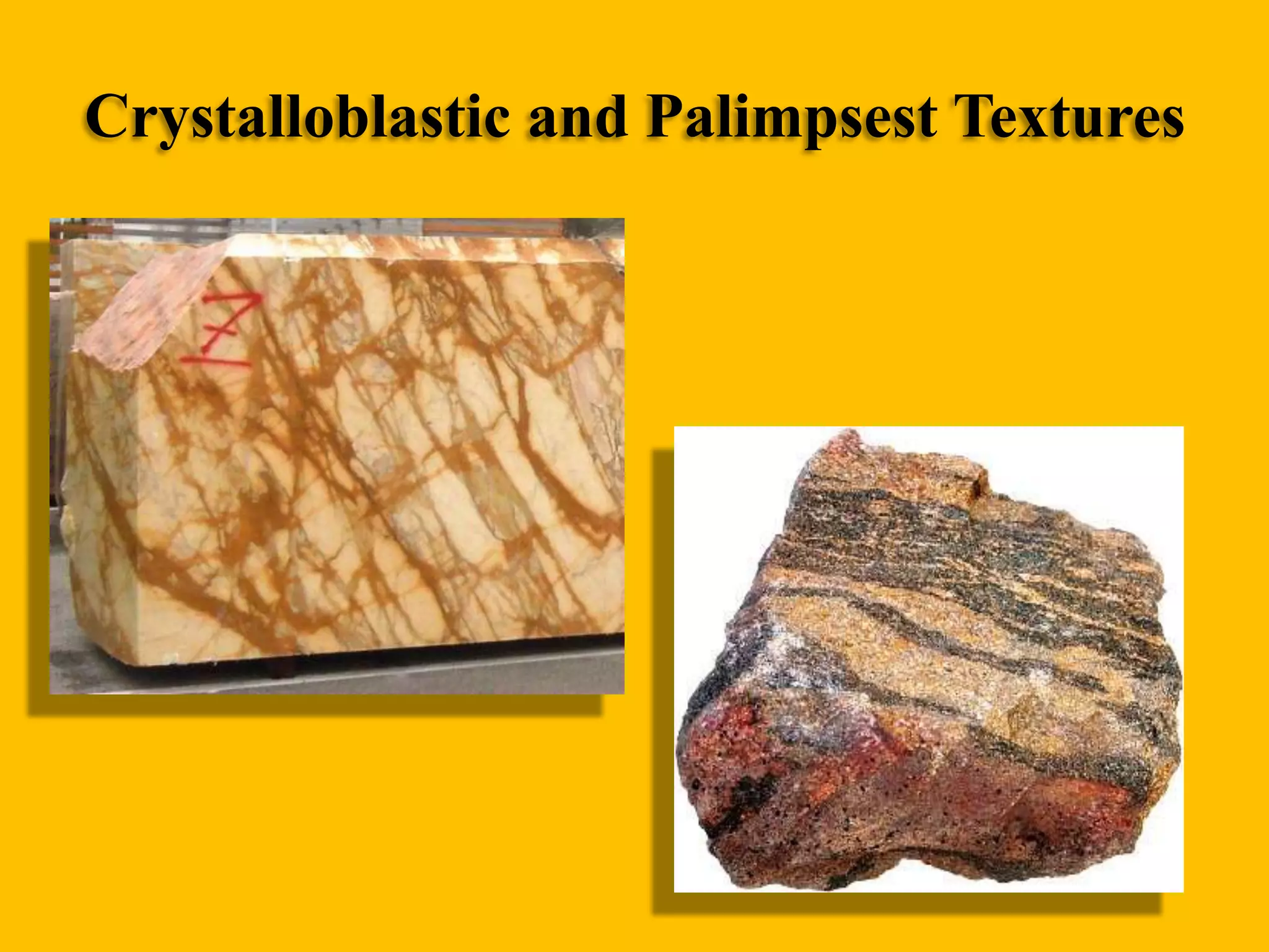 Crystalloblastic and Palimpsest Textures

 