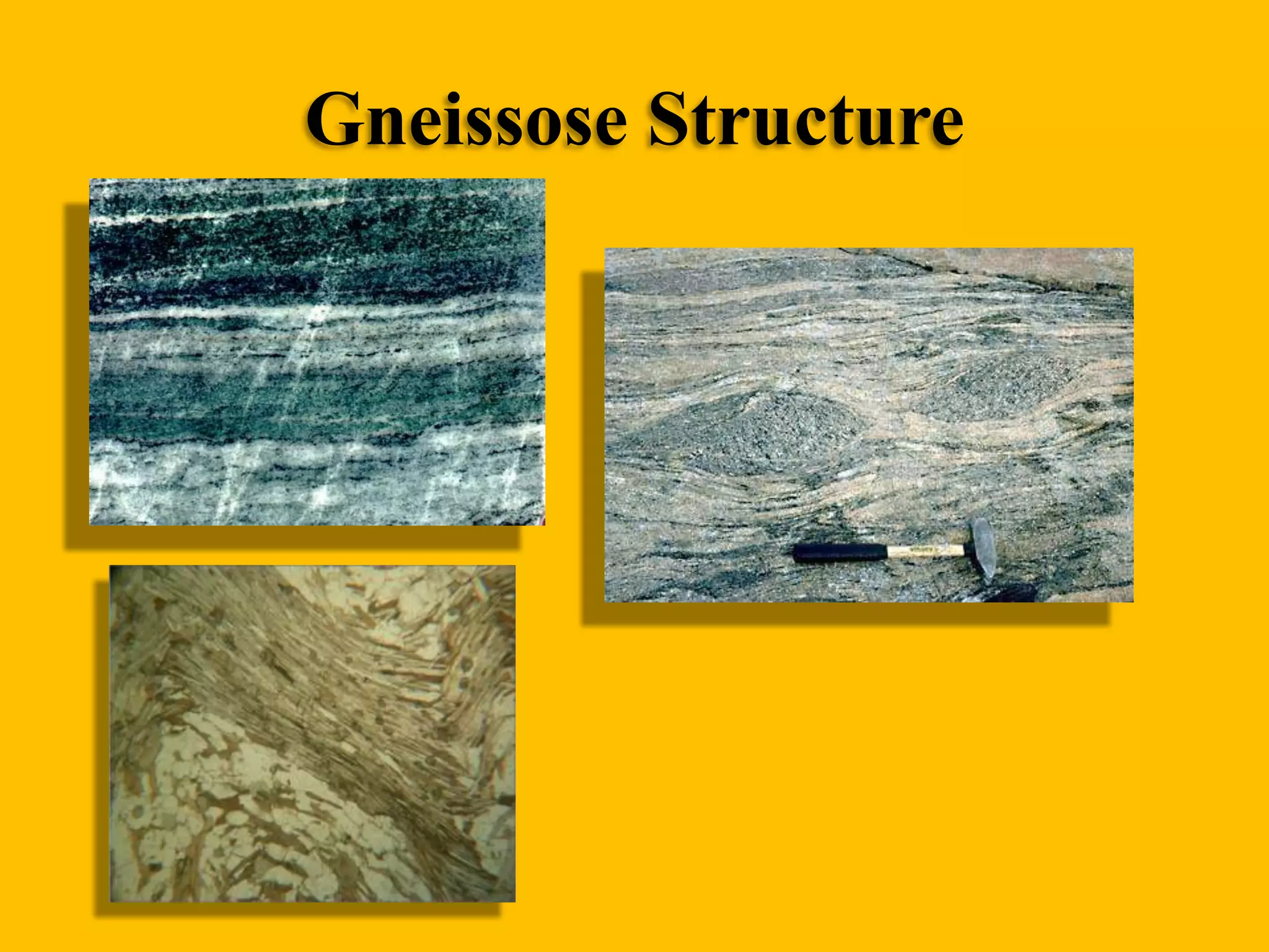 Gneissose Structure

 