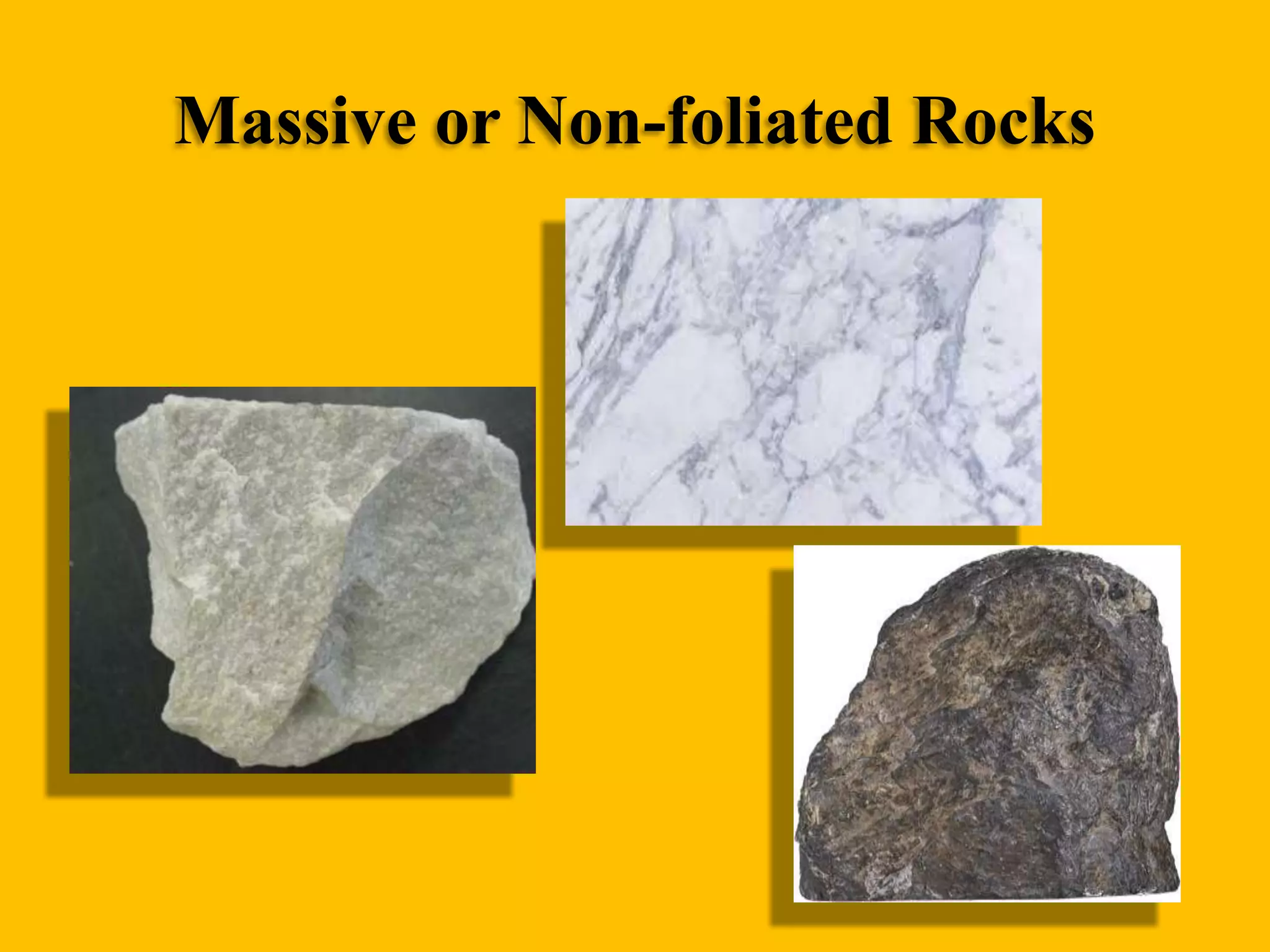 Massive or Non-foliated Rocks

 
