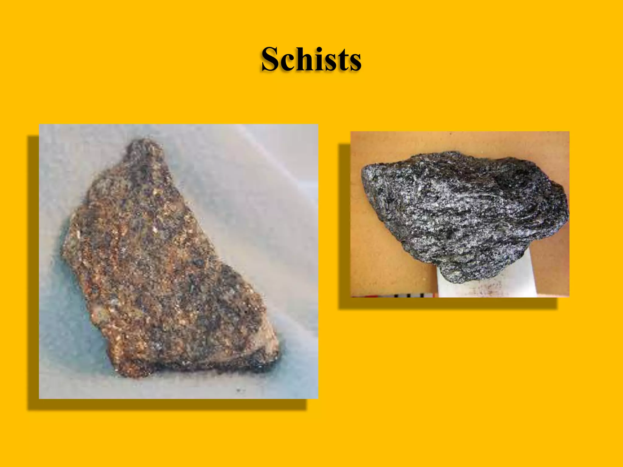 Schists

 