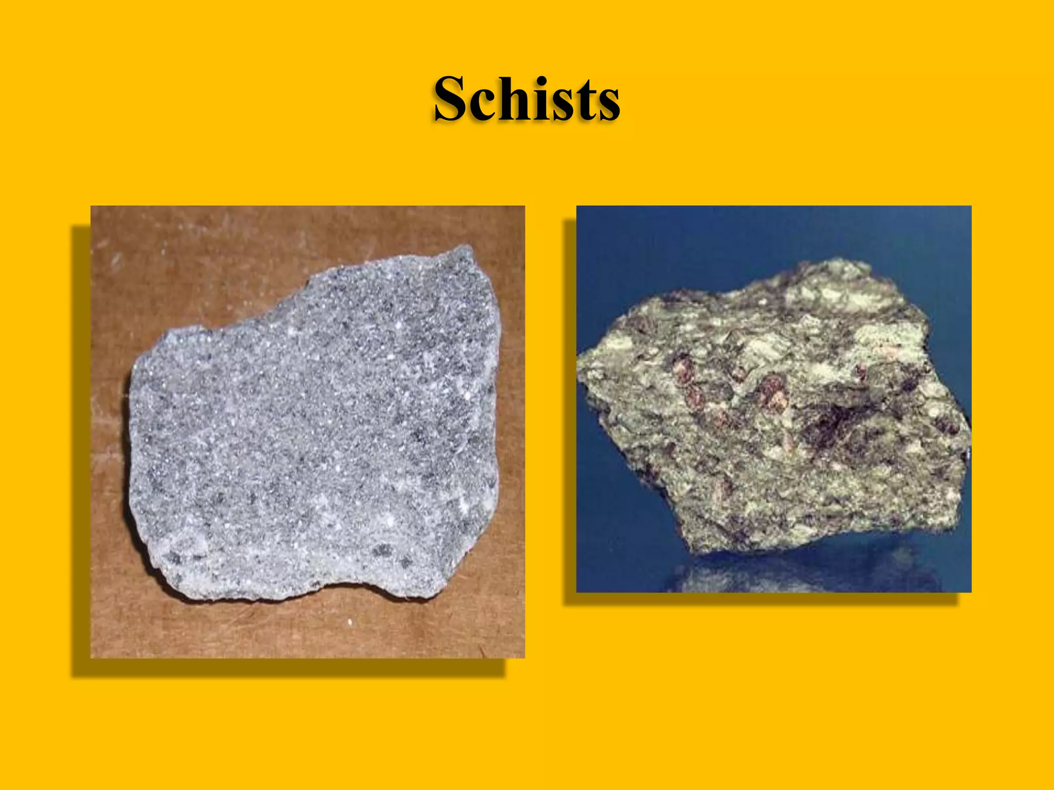 Schists

 