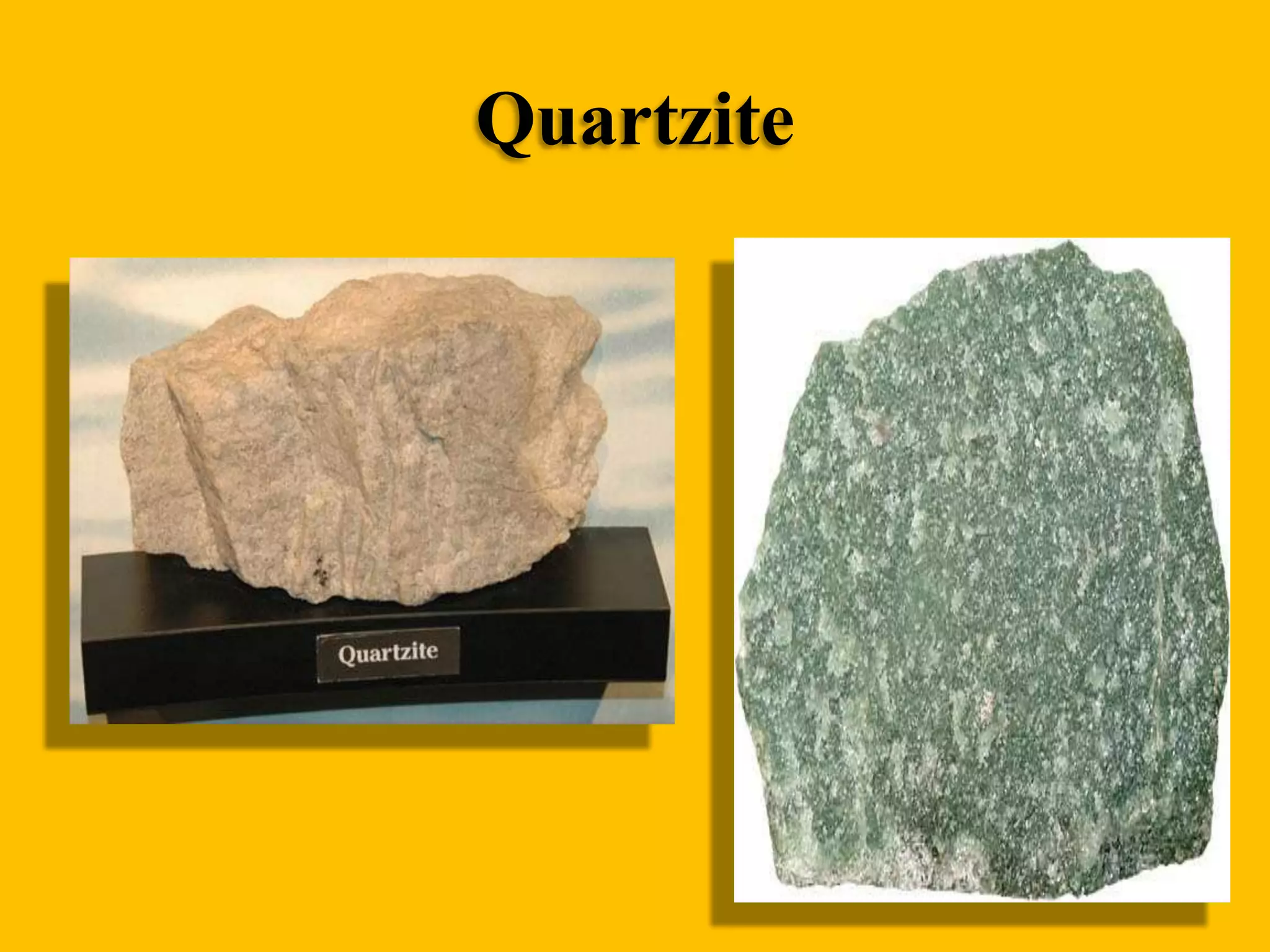 Quartzite

 