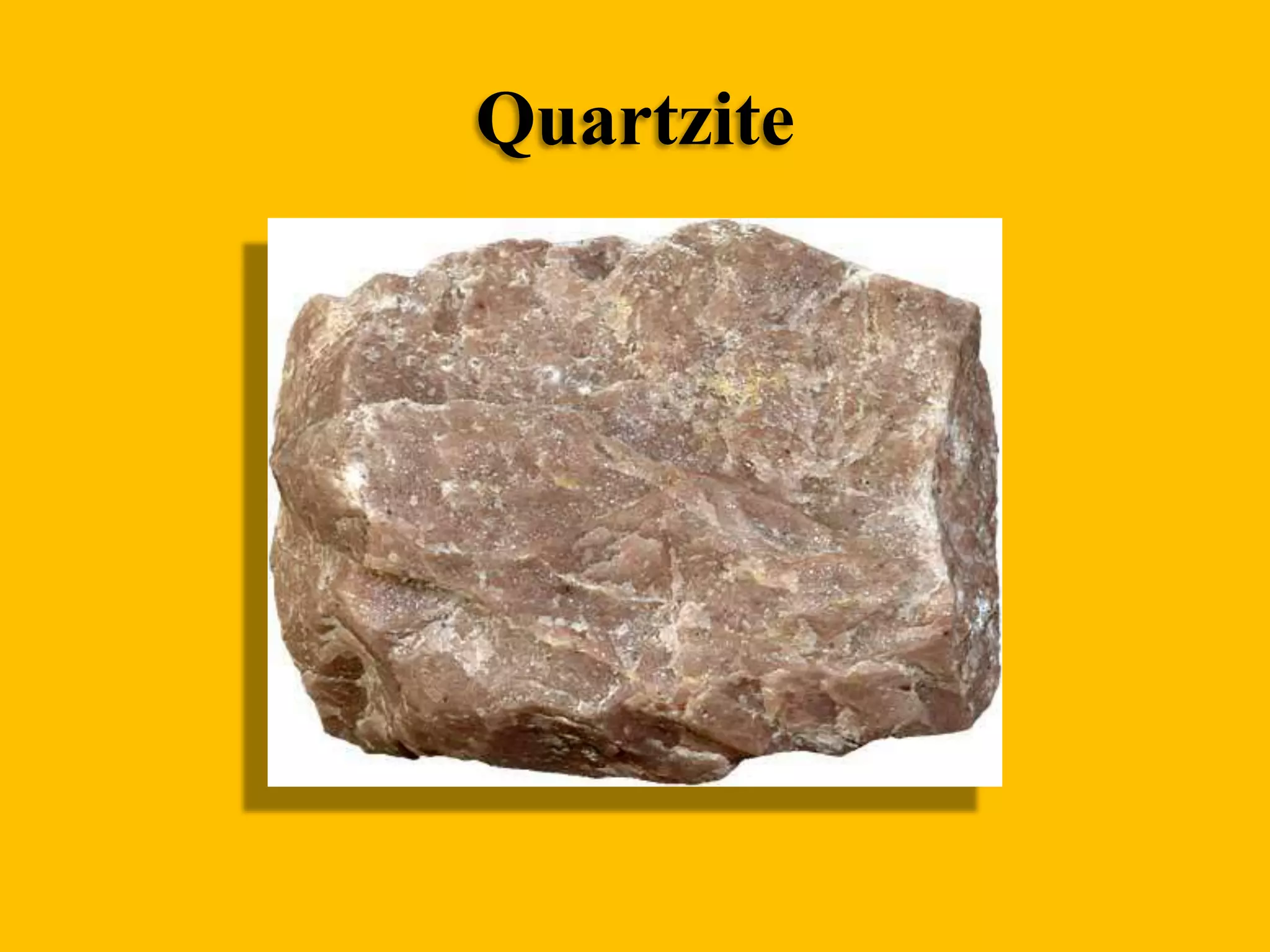 Quartzite

 
