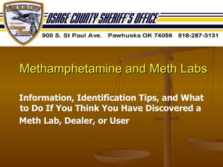 Methamphetamine and Meth Labs ,[object Object],[object Object]